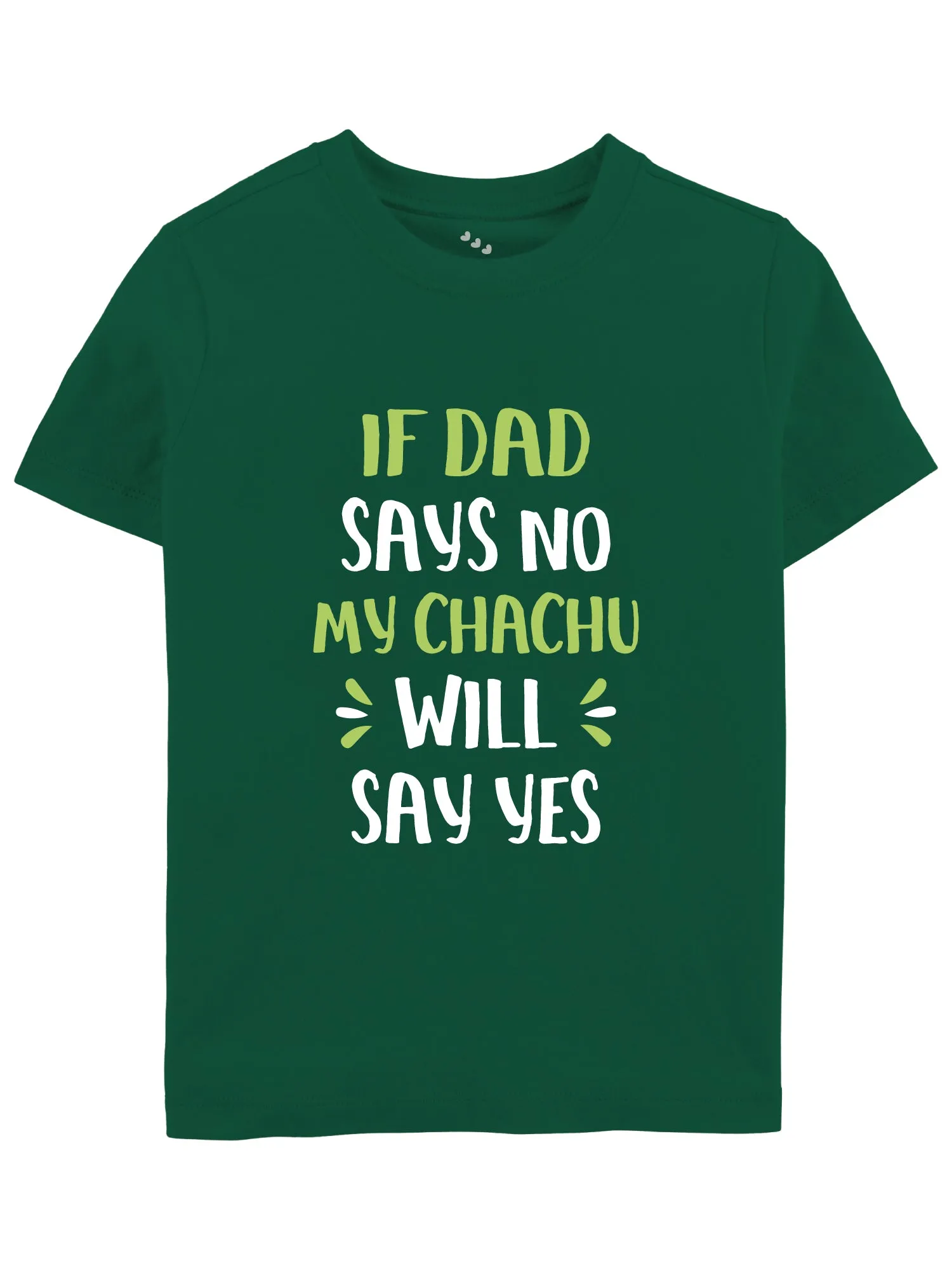 If Dad Says No My Chachu Will Say Yes - Tee