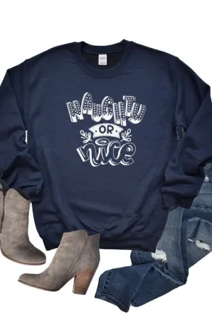 Naughty or Nice Sweatshirt
